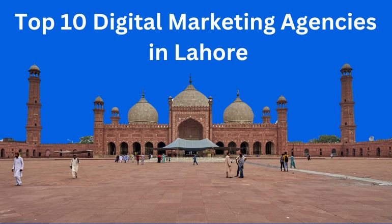 Top 10 Digital Marketing Agencies in Lahore