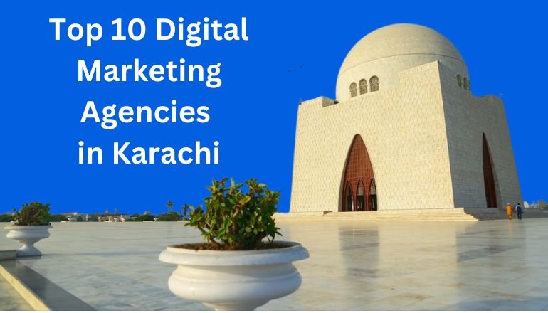 Top 10 Digital Marketing Agencies in Karachi