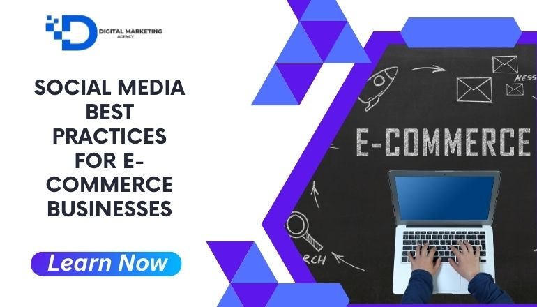 Social Media Best Practices for E-commerce Businesses