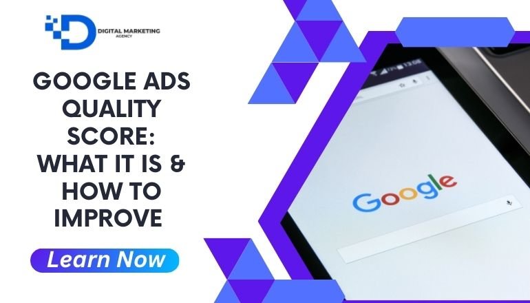 Google Ads Quality Score: What It Is & How to Improve 