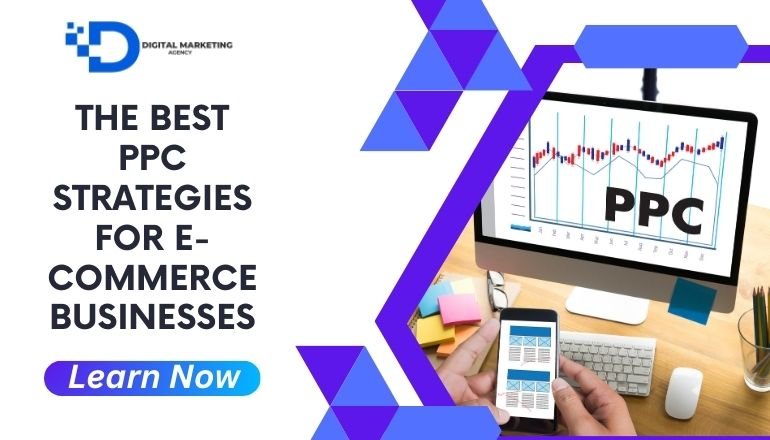 PPC Strategies for E-commerce Businesses