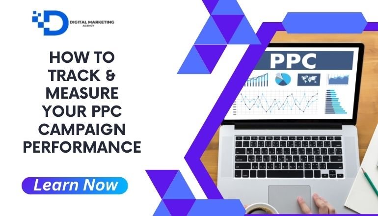 How to Track and Measure Your PPC Campaign Performance