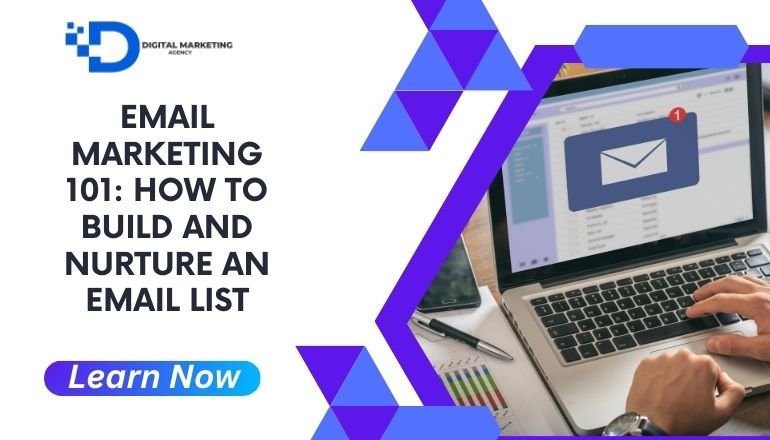 Email Marketing 101: How to Build and Nurture an Email List