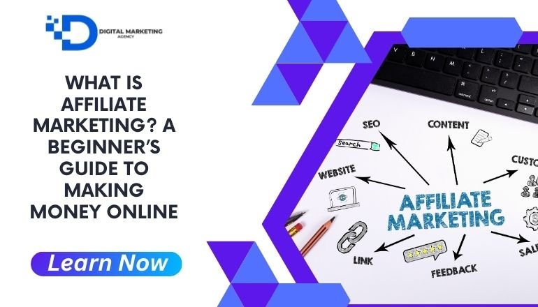 What is Affiliate Marketing? A Beginner’s Guide to Making Money Online