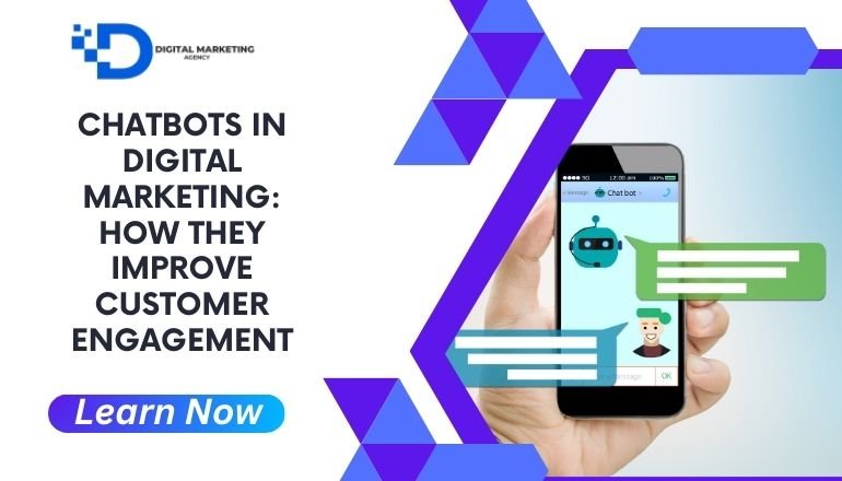 Chatbots in Digital Marketing: How They Improve Customer Engagement