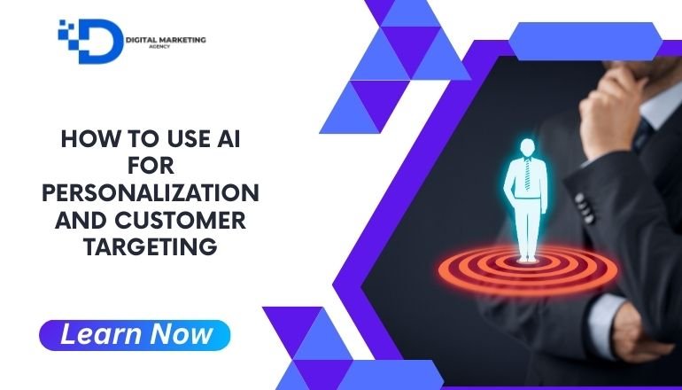 How to Use AI for Personalization and Customer Targeting